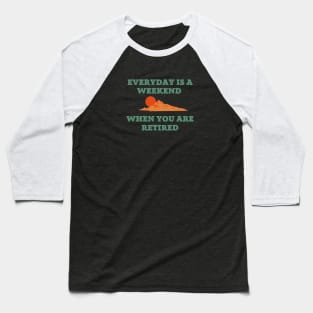 Everyday is a weekend when you are retired green text with landscape of mountains and sun Baseball T-Shirt